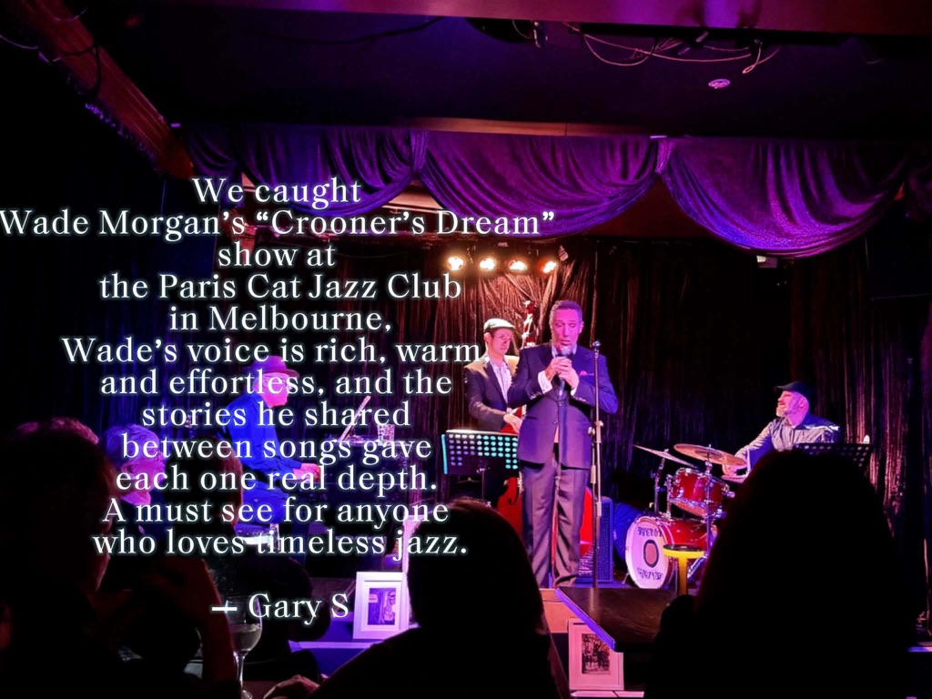 Review of Wade Morgan's Crooner's Dream show at Paris Cat Jazz Club: rich, warm voice and timeless jazz — Gary S